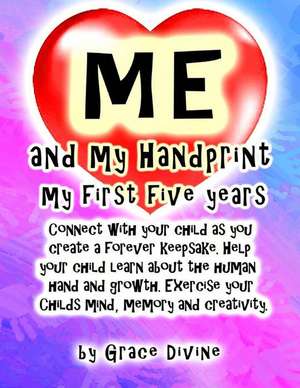 Me and My Handprint My First Five Years de Grace Divine