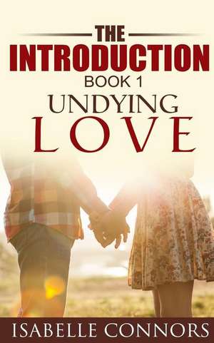 The Introduction (Undying Love#1) de Isabelle Connors