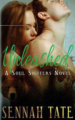 Unleashed de Sennah Tate