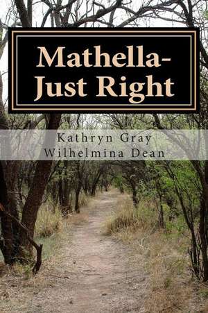 Mathella-Just Right de Kathryn Gray