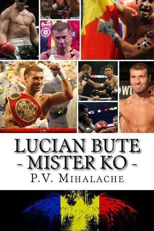 Lucian Bute - Mister Ko de P. V. Mihalache