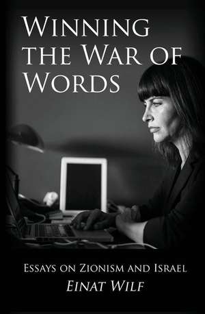 Winning the War of Words de Einat Wilf