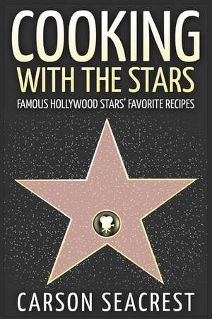 Cooking with the Stars de Carson Seacrest