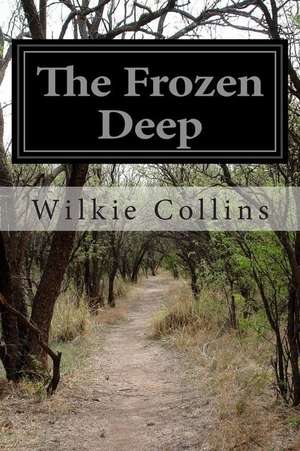 The Frozen Deep de Wilkie Collins