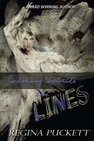 Coloring Outside the Lines de Regina Puckett