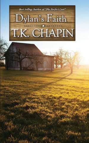 Dylan's Faith de T. K. Chapin