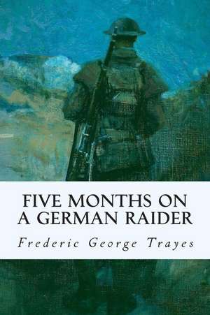 Five Months on a German Raider de Frederic George Trayes