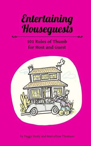 Entertaining Houseguests de Peggy Healy