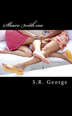 Share with Me de S. R. George