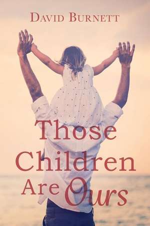 Those Children Are Ours de David Burnett