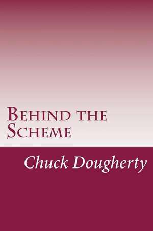 Behind the Scheme de Chuck S. Dougherty