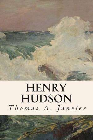 Henry Hudson de Thomas A. Janvier