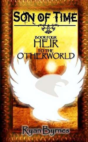 Heir to the Otherworld de Ryan Byrnes