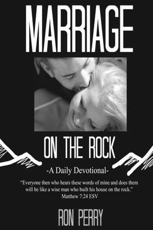 Marriage on the Rock de Ron Perry