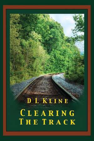 Clearing the Track de D. L. Kline