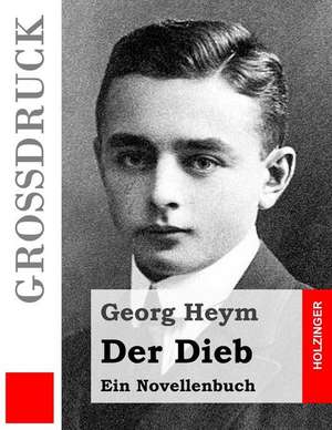 Der Dieb (Grossdruck) de Georg Heym