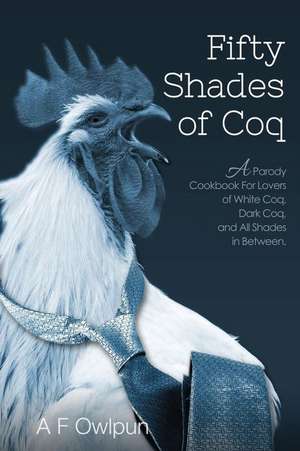 50 Shades of Coq de E. L. Poppycock