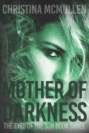 Mother of Darkness de Christina McMullen