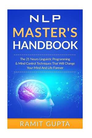 Nlp Master's Handbook de Ramit Gupta