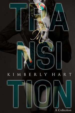 In Transition de Kimberly Hart