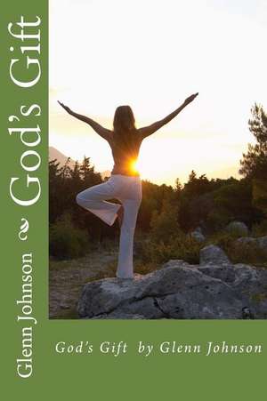 God's Gift by Glenn Johnson de Glenn Johnson