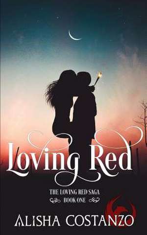 Loving Red de Alisha Costanzo