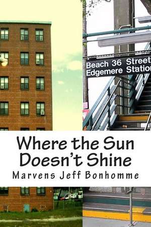 Where the Sun Doesn't Shine. de Marvens Jeff Bonhomme