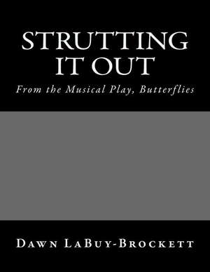 Strutting It Out de Dawn Labuy-Brockett