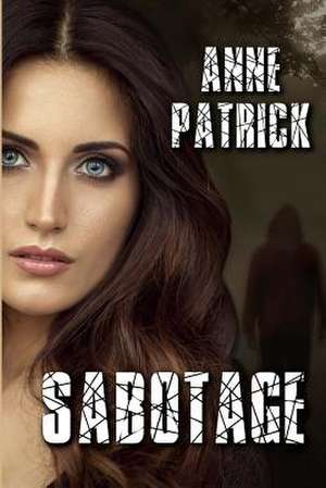 Sabotage de Anne Patrick