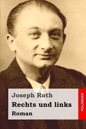 Rechts Und Links de Joseph Roth