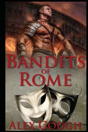 Bandits of Rome de Alex Gough