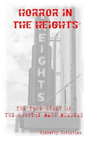 Horror in the Heights de Kimberly Christian