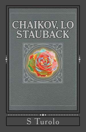 Chaikov, Lo Stauback de S. Turolo