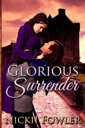 Glorious Surrender de Nickii Fowler