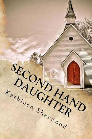 Second Hand Daughter: Color - Cut - Play de Kathleen Sherwood