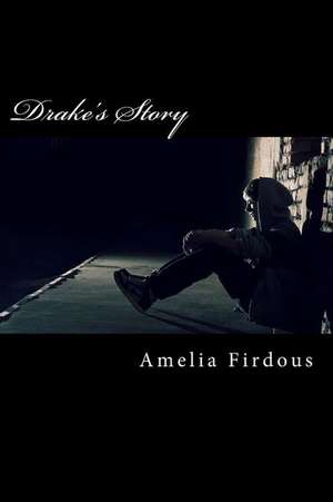 Drake's Story de Amelia Firdous