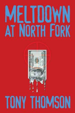 Meltdown at North Fork de Tony Thomson