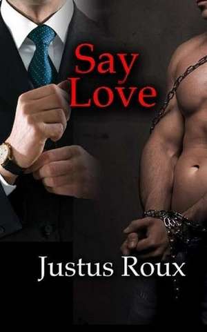 Say Love de Justus Roux