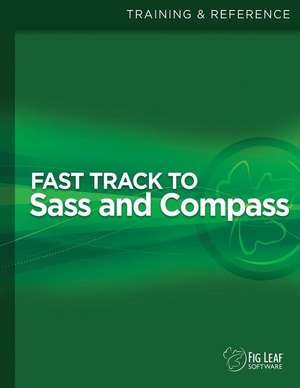 Fast Track to Sass and Compass de Steven D. Drucker