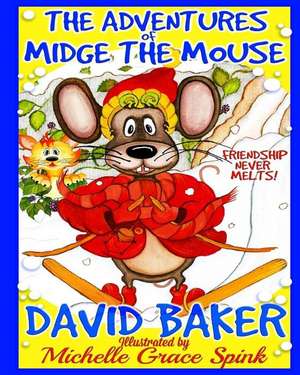 The Adventures of Midge the Mouse. de MR David Baker