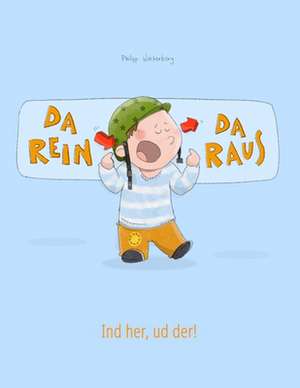 Da Rein, Da Raus! Ind Her, Ud Der! de Philipp Winterberg