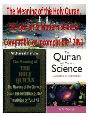 The Meaning of the Holy Quran, the Qur'an & Modern Science de MR Faisal Fahim