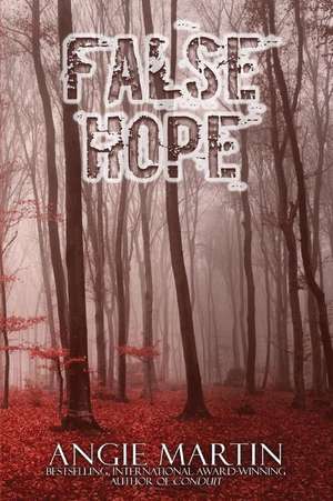 False Hope de Angie Martin