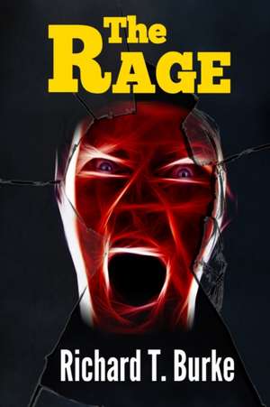 The Rage de Richard T. Burke