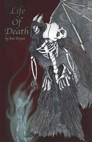 Life of Death de Rose Bryant