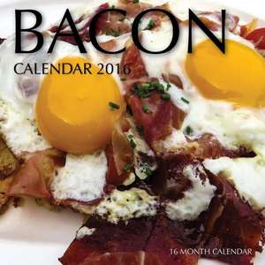 Bacon Calendar 2016 de Jack Smith