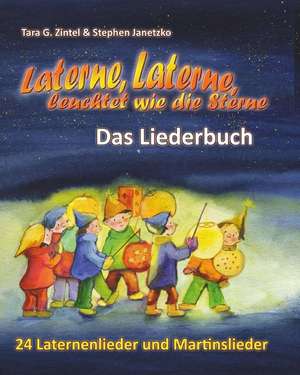 Laterne, Laterne, Leuchtet Wie Die Sterne - 24 Laternenlieder Und Martinslieder de Stephen Janetzko