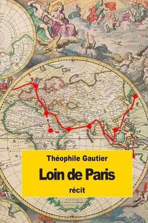 Loin de Paris de Theophile Gautier