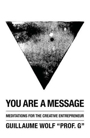 You Are a Message de Guillaume Wolf