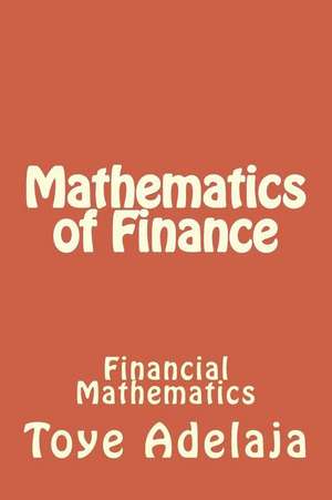 Mathematics of Finance de Toye Adelaja